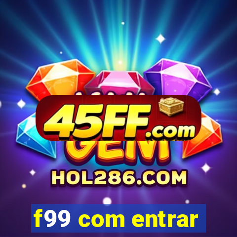 f99 com entrar
